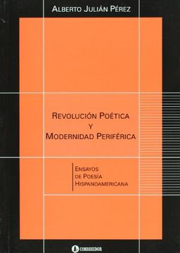 portada Revolucion Poetica y Modernidad Periferica. Ensayos de Poesia Hispanoamericana