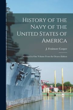 portada History of the Navy of the United States of America [microform]: Abridged in One Volume From the Octavo Edition (en Inglés)