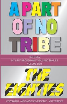 portada A Part of No Tribe: My Life Through 1,000 Singles (in English)