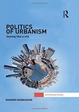 portada Politics of Urbanism: Seeing Like a City (Interventions) 