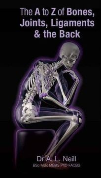 portada The A to Z of Bones, Joints, Ligaments & the Back (en Inglés)