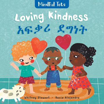 portada Mindful Tots: Loving Kindness (Bilingual Amharic & English) (en Inglés)