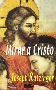 portada Mirar a Cristo: Ejercicios de fe, Esperanza y Amor (in Spanish)