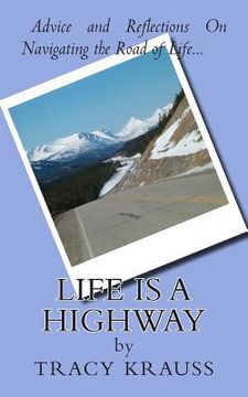 portada Life Is a Highway: Advice and Reflections On Navigating the Road of Life (en Inglés)