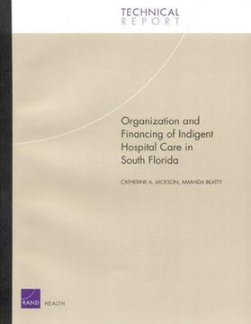 portada organization and financing of hospital care for indigents in south florida. (en Inglés)