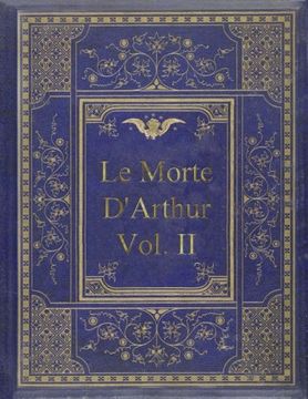 portada 2: Le Morte D'Arthur - Vol. II: King Arthur and of his Noble Knights of the Round Table In Two Vols.-Vol. II
