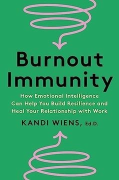 portada Burnout Immunity: How Emotional Intelligence can Help you Build Resilience and Heal Your Relationship With Work (en Inglés)