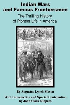 portada indian wars and famous frontiersmen: the thrilling story of pioneer life in america (en Inglés)