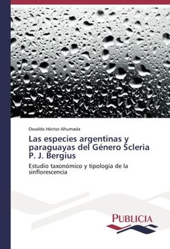 portada Las especies argentinas y paraguayas del Género Scleria P. J. Bergius: Estudio taxonómico y tipología de la sinflorescencia (Spanish Edition)