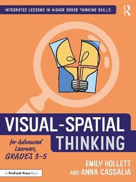 portada Visual-Spatial Thinking for Advanced Learners, Grades 3–5 (Integrated Lessons in Higher Order Thinking Skills) 