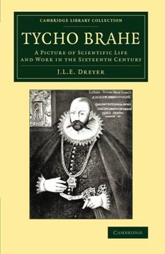 portada Tycho Brahe: A Picture of Scientific Life and Work in the Sixteenth Century (Cambridge Library Collection - Astronomy) 