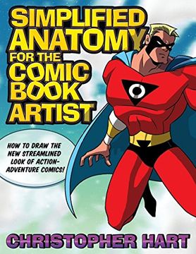 portada Simplified Anatomy for the Comic Book Artist: How to Draw the new Streamlined Look of Action-Adventure Comics (en Inglés)