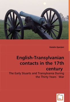 english-transylvanian contacts in the 17th century - the early stuarts and transylvania during the t