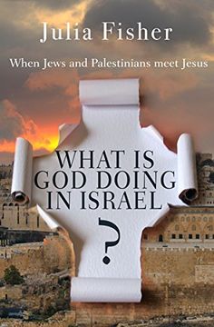 portada What Is God Doing in Israel: When Jews and Palestinians Meet Jesus