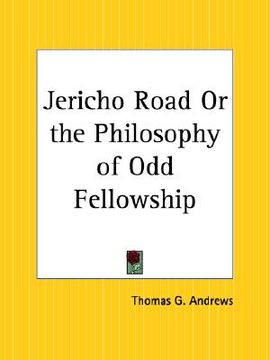 portada jericho road or the philosophy of odd fellowship (en Inglés)