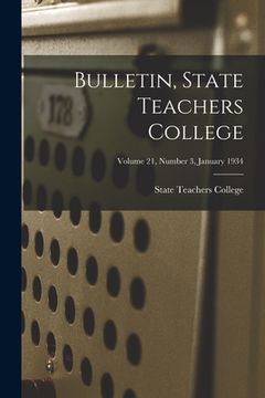 portada Bulletin, State Teachers College; Volume 21, Number 3, January 1934 (en Inglés)