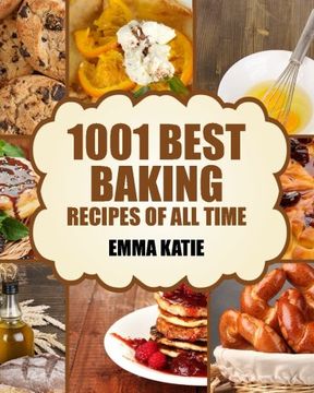 portada Baking: 1001 Best Baking Recipes of All Time (Baking Cookbooks, Baking Recipes, Baking Books, Baking Bible, Baking Basics, Desserts, Bread, Cakes, Chocolate, Cookies, Muffin, Pastry and More) (en Inglés)