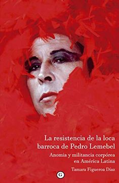 portada La Resistencia de la Loca Barroca de Pedro Lemebel [Próxima Aparición] (in Spanish)