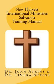 portada New Harvest International Ministries Salvation Training Manual (en Inglés)