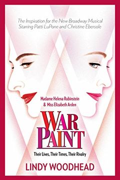 portada War Paint: Madame Helena Rubinstein and Miss Elizabeth Arden: Their Lives, Their Times, Their Rivalry (in English)