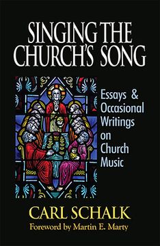 portada Singing the Church's Song: Essays & Occasional Writings on Church Music 