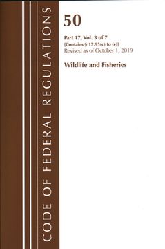 portada Code of Federal Regulations, Title 50 Wildlife and Fisheries 17.95(c)-(e), Revised as of October 1, 2019 (en Inglés)