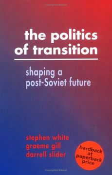 portada The Politics of Transition: Shaping a Post-Soviet Future (in English)