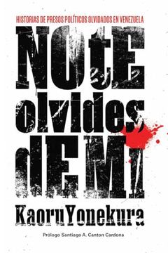 portada No te Olvides de mí: Historias de Presos Políticos Olvidados en Venezuela