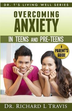 portada Overcoming Anxiety in Teens and Pre-Teens: A Parent's Guide (en Inglés)