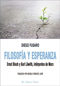 portada Filosofía y Esperanza. Ernst Bloch y Karl Löwith, Intérpretes de Marx. (in Spanish)