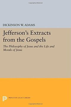 portada Jefferson's Extracts From the Gospels: The Philosophy of Jesus and the Life and Morals of Jesus (Princeton Legacy Library) (en Inglés)