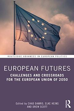 portada European Futures: Challenges and Crossroads for the European Union of 2050: 1 (Routledge Advances in European Politics) (in English)