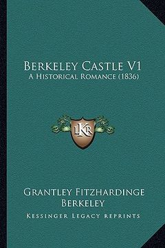 portada berkeley castle v1: a historical romance (1836) (in English)