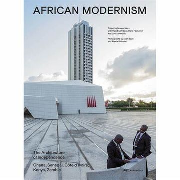 African Modernism: The Architecture of Independence. Ghana, Senegal, Côte d'Ivoire, Kenya, Zambia (en Inglés)