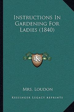 portada instructions in gardening for ladies (1840) (en Inglés)