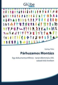 portada Párhuzamos Montázs: Egy dokumentumfilmes - tanár dilemmái a XXI. század első éveiben (Hungarian Edition)