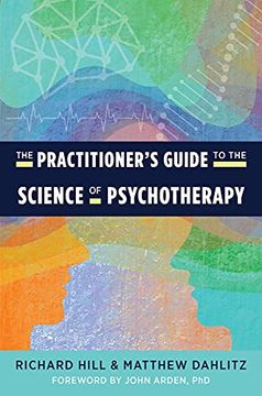portada The Practitioner'S Guide to the Science of Psychotherapy (en Inglés)