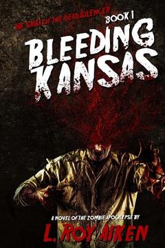 portada THE SAGA OF THE DEAD SILENCER Book 1: Bleeding Kansas (in English)