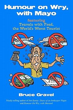 portada humour on wry, with mayo, featuring travels with fred, the world's worst tourist (en Inglés)
