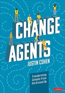 portada Change Agents: Transforming Schools From the Ground up (en Inglés)
