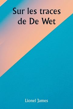 portada Sur les traces de De Wet (en Francés)