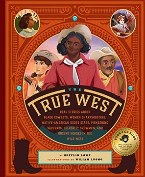 portada The True West: Real Stories About Black Cowboys, Women Sharpshooters, Native-American Rodeo Stars, Pioneering Vaqueros, Celebrity sho (en Inglés)