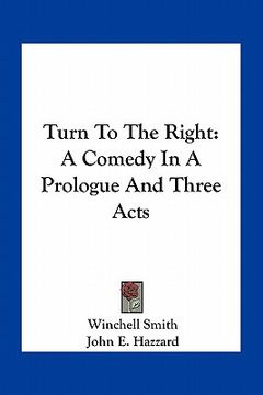 portada turn to the right: a comedy in a prologue and three acts (in English)