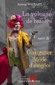 portada La voleuse de baisers: suivi de Gangster mode d'emploi (in French)