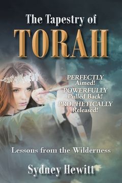 portada The Tapestry Of Torah: Lessons from the Wilderness (in English)