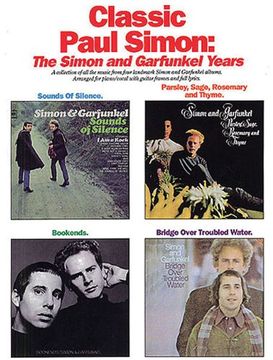 portada Classic Paul Simon: The Simon and Garfunkel Years (a Collection of all the Music From Four Landmark Simon and Garfunkel Albums, Arranged for Piano Vocal With Guitar Frames and Full Lyrics) (en Inglés)