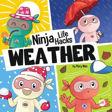 portada Ninja Life Hacks WEATHER: Perfect Children's Book for Babies, Toddlers, Preschool About the Weather (en Inglés)