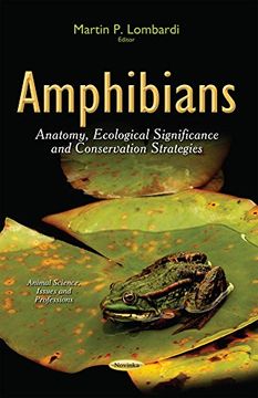 portada Amphibians: Anatomy, Ecological Significance and Conservation Strategies (Animal Science, Issues and Professions) (en Inglés)