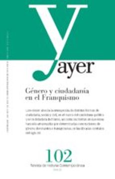 portada Ayer 102. Genero Y Ciudadanía En El Franquismo (Revista Ayer)