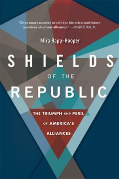 portada Shields of the Republic: The Triumph and Peril of America’S Alliances (en Inglés)